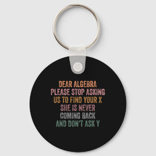 Dear Algebra Funny Sarcastic School Saying For Tee Keychain