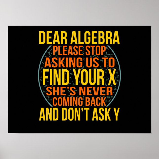 Dear Algebra Math Teacher Mathematics Maths Poster (Front)