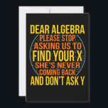 Dear Algebra Math Teacher Mathematics Maths Thank You Card<br><div class="desc">This graphic idea is for math lovers. This funny graphic / quote clothing makes all math teachers happy.</div>