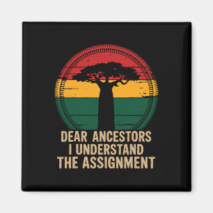 Dear Ancestors I Understand The Ignment Pro Black Magnet