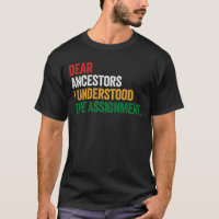 Dear Ancestors I Understood The Assignment Gift