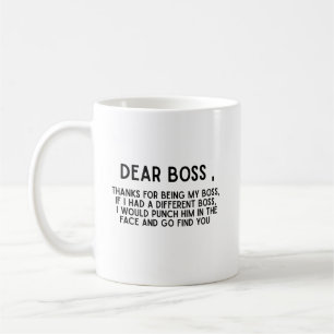 Dear Boss Funny Office Coffee Mug