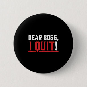 Dear Boss I Quit Humor Farewell 2 Inch Round Button