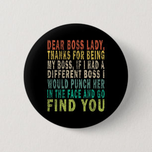 Dear Boss Lady  2 Inch Round Button