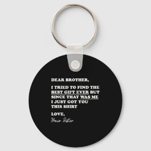 Dear Brother Funny Sibling Humor For Brothers From Keychain