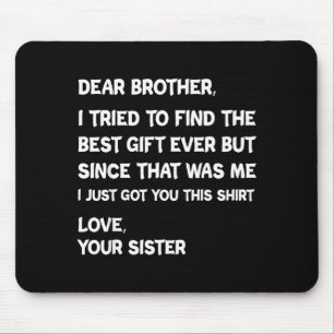 Dear Brother I Tried To Find But Since That Me Quo Mouse Pad