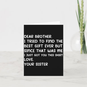 Dear Brother I Tried To Find The Ever But Since Wa Card