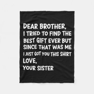Dear Brother I Tried To Find The Ever But Since Wa Fleece Blanket