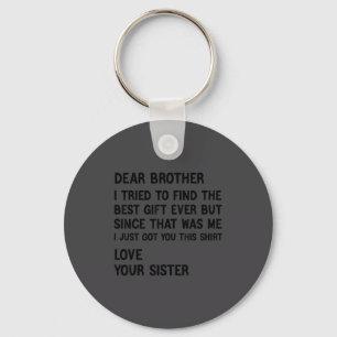 Dear Brother I Tried To Find The Present Funny Sis Keychain