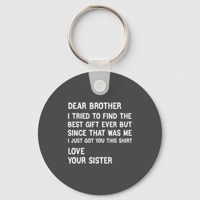 Dear Brother I Tried To Find The Present Funny Sis Keychain (Front)