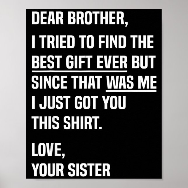 Dear Brother Quote Funny Sibling Humor Joke From S Poster (Front)