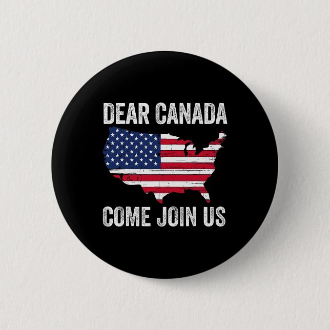 Dear Canada Come Join Us President Trump Funny Pol 2 Inch Round Button (Front)