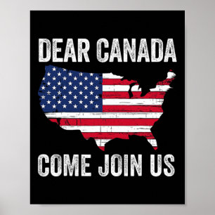 Dear Canada Come Join Us President Trump Funny Pol Poster