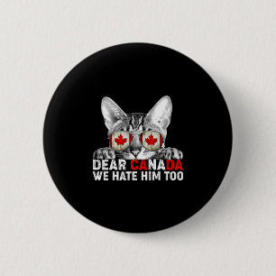 Dear Canada We Hate Him Too Anti Trump Political P 2 Inch Round Button