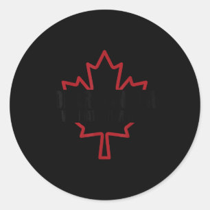 Dear Canada We Hate Him Too Classic Round Sticker