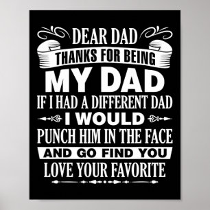 Dear Dad Father&# s Day Christmas Thanks For Bein Poster