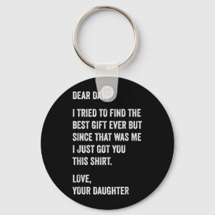 Dear Dad Funny Fathers Day Quote from Daughter to Keychain