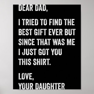 Dear Dad Funny Fathers Day Quote from Daughter to Poster