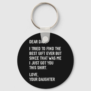 Dear Dad Funny Fathers Day Saying from Daughter to Keychain