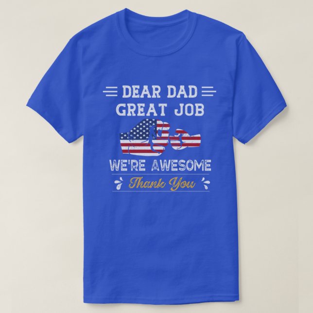Dear Dad Great Job Were Awesome Thank You Father T-Shirt (Design Front)