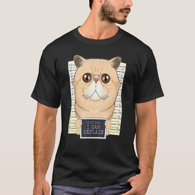 Dear Dad I Can Explain I Exotic Shorthair Cat T-Shirt (Front)