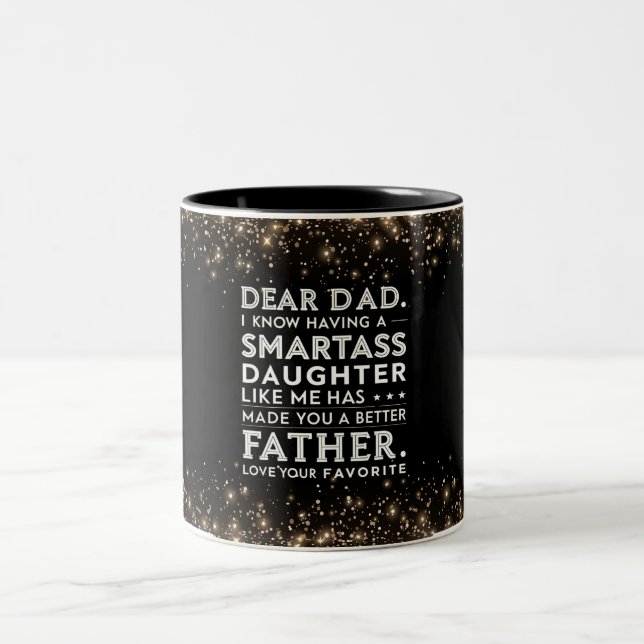 Dear Dad, I Know Having a Smartass Daughter Like  Two-Tone Coffee Mug (Center)