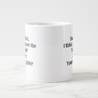 Dear Dad,I think you are the Shiznit! Unique Gift! Large Coffee Mug