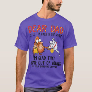 Dear Dad Of All The Balls In The World Fathers Day T-Shirt