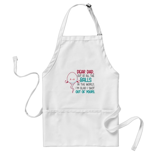 Dear Dad, Out of all The Balls in the World  Standard Apron (Front)