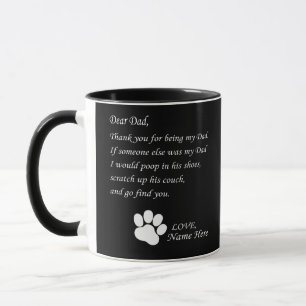 Dear Dad, Thank You For Being My Dad Mug