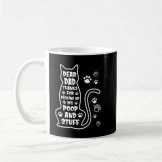Dear Dad Thanks For Picking Up My Poop Happy Fathe Coffee Mug