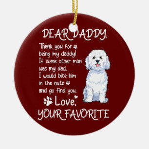 Dear Daddy Bichon Frise Dog Dad Father's Day  Ceramic Ornament