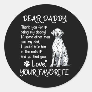 Dear Daddy Dalmatian Dog Dad Father's Day  Classic Round Sticker