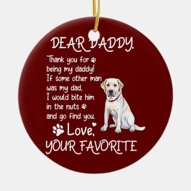 Dear Daddy Labrador Dog Dad Father's Day  Ceramic Ornament (Front)