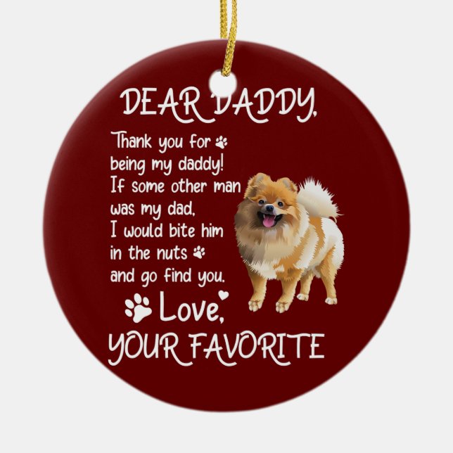 Dear Daddy Pomeranian Dog Dad Father's Day  Ceramic Ornament (Front)