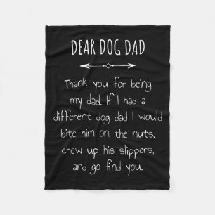 Dear Dog Dad Thank You For Being My Daddy Men Wome Fleece Blanket