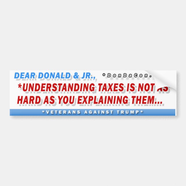 Dear Donald Taxes Bumper Sticker (Front)