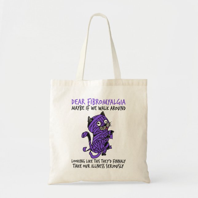 Dear Fibromyalgia Maybe If We Walk Around Looking  Tote Bag (Front)