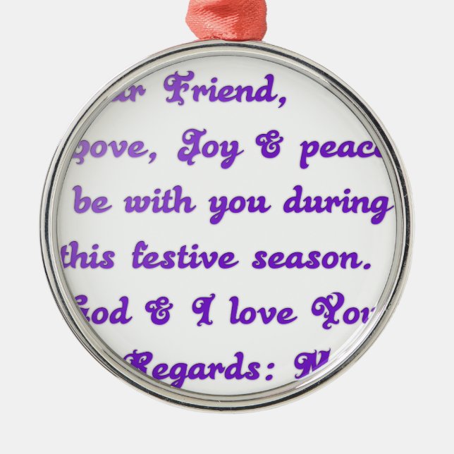 "Dear Friend" Festive Season Greeting Metal Ornament (Front)