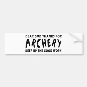 Dear God Thanks For Archery Keep Up Good Work Bumper Sticker