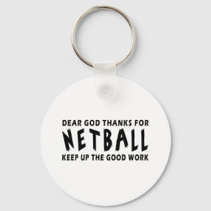Dear God Thanks For Netball Keychain