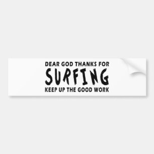 Dear God Thanks For Surfing Bumper Sticker