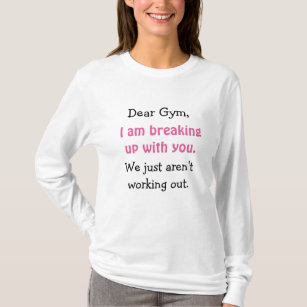 Dear Gym, Working out Humour, Funny Gym Jokes T-Shirt