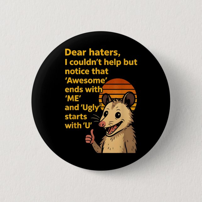 Dear Haters Awesome Ends With Me Ugly Starts With  2 Inch Round Button (Front)