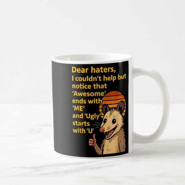 Dear Haters Awesome Ends With Me Ugly Starts With  Coffee Mug (Right)