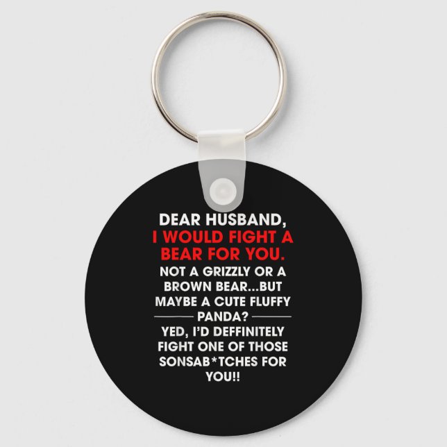 Dear Husband I Would Fight A Bear For You Funny Wi Keychain (Front)