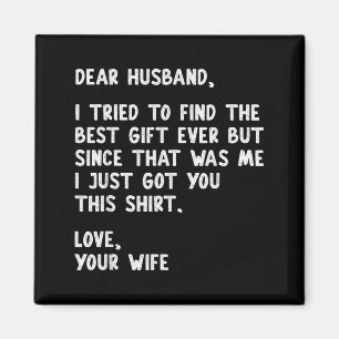 Dear Husband Quote Funny Sarcastic Humour Joke Fro Magnet