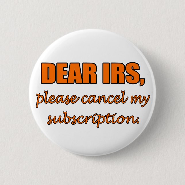 Dear IRS 2 Inch Round Button (Front)