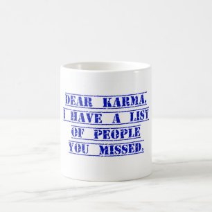 Dear Karma I have A List Coffee Mug