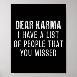 Dear Karma I Have A List Of Peope That You Missed  Poster